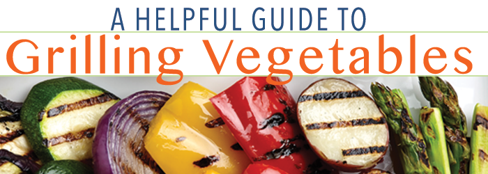 Helpful Guide to Grilling Vegetables